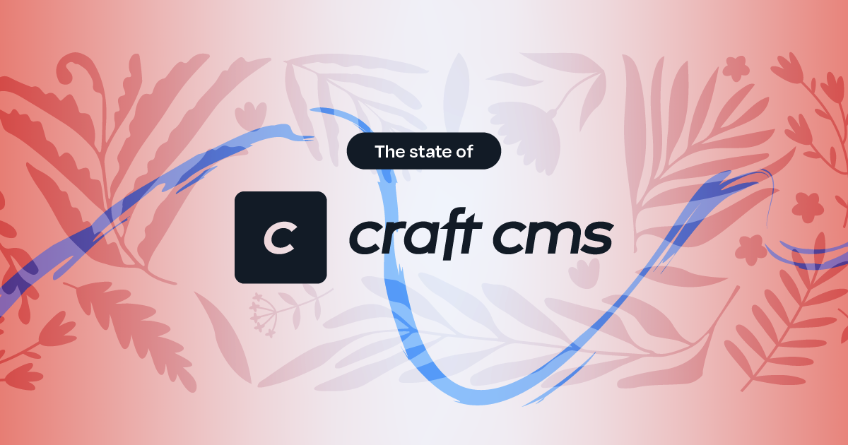 The State of Craft CMS | 2024 | Abstrakt