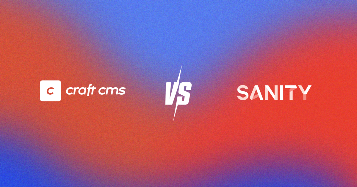 Craft CMS vs Sanity | Abstrakt