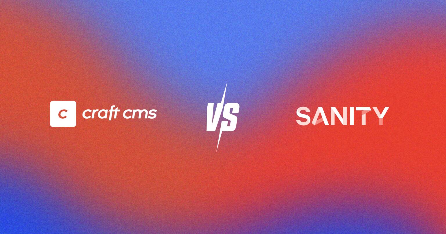 Craft CMS vs Sanity | Abstrakt